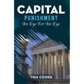 Capital Punishment: An Eye For An Eye