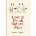 How to Drink Natural Wine