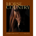 Horse Country: Inside the World of Equestrian Style and Sport, from British Dressage to Western Riding