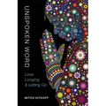 Unspoken Word: Love, Longing & Letting Go