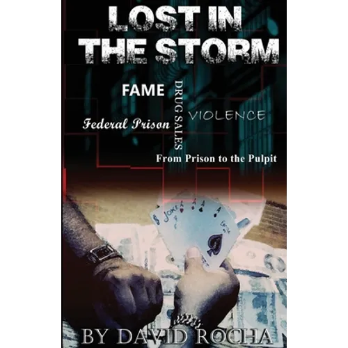 Lost in the Storm: From prison to the pulpit