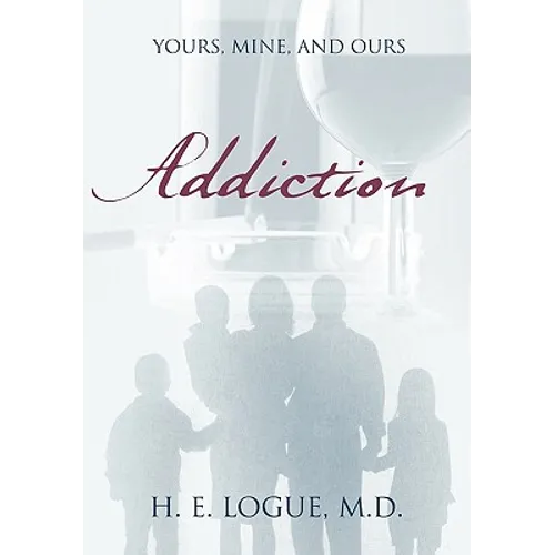 Addiction: Yours, Mine, and Ours