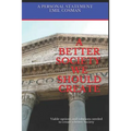 A Better Society We Should Create: Viable options and solutions needed to create a better Society