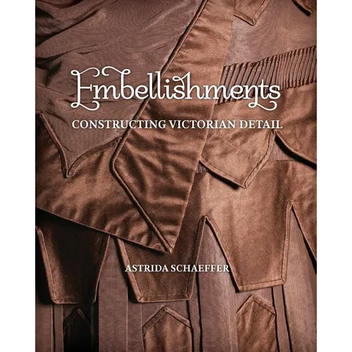 Embellishments: Constructing Victorian Detail
