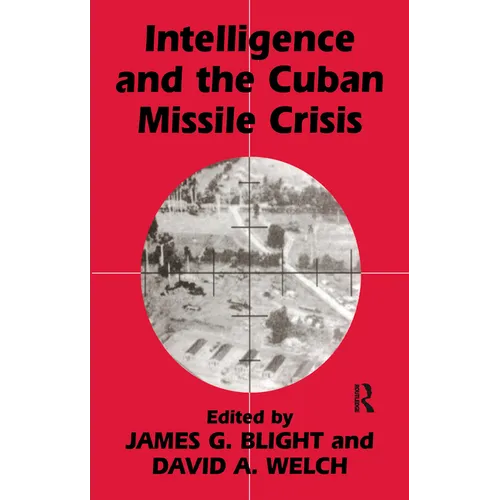 Intelligence and the Cuban Missile Crisis