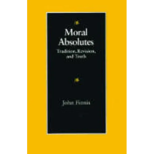 Moral Absolutes: Tradition, Revision, and Truth