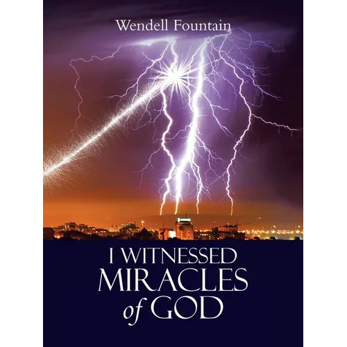 I Witnessed Miracles of God
