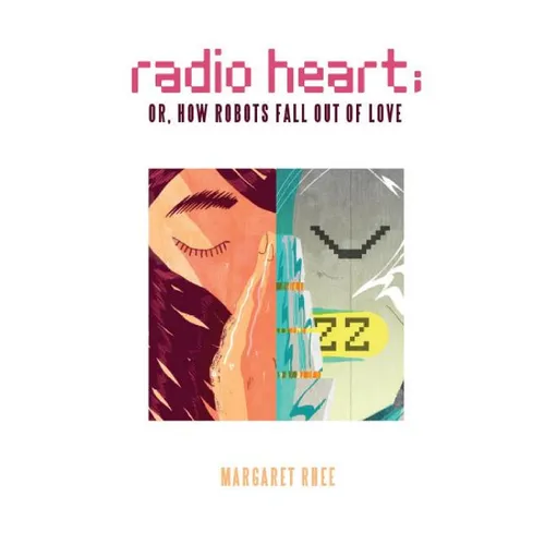 Radio Heart; or, How Robots Fall Out of Love