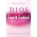 Dios Usa Lapiz Labial: Kabbalah para Mujeres = God Wears Lipstick