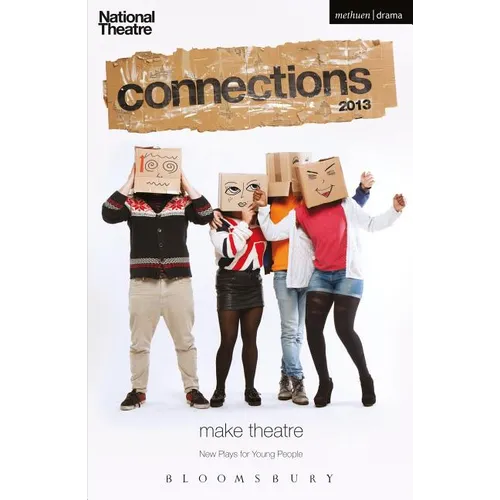 National Theatre Connections 2013: The Guffin; Mobile Phone Show; What Are They Like?; We Lost Elijah; I'm Spilling My Heart Out Here; Tomorrow I'll B
