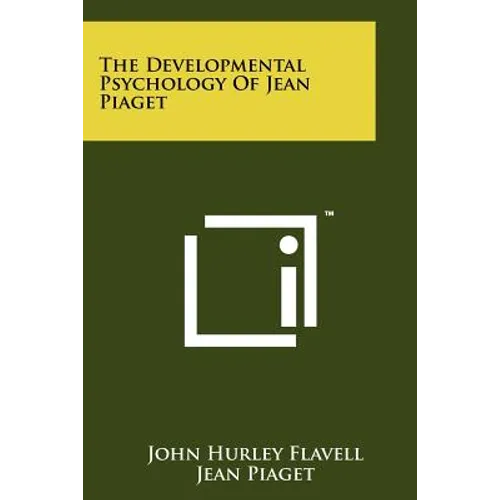 The Developmental Psychology of Jean Piaget