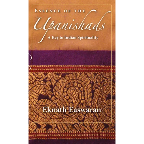 Essence of the Upanishads: A Key to Indian Spirituality