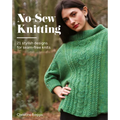 No-Sew Knitting: 20 Stylish Designs for Seam-Free Knits