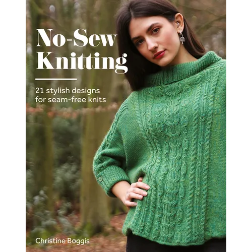 No-Sew Knitting: 20 Stylish Designs for Seam-Free Knits