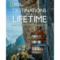 Destinations of a Lifetime: 225 of the World's Most Amazing Places