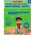 Problem Solved: Bar Model Math: Grade 3: Tackle Word Problems Using the Singapore Method