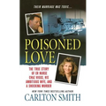 Poisoned Love: The True Story of Er Nurse Chaz Higgs, His Ambitious Wife, and a Shocking Murder
