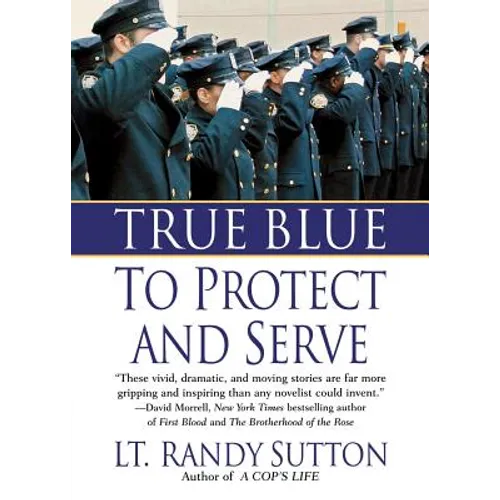 True Blue: To Protect and Serve