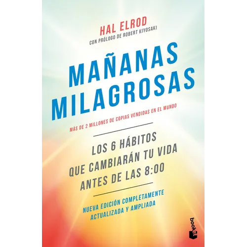 Mañanas Milagrosas: Los 6 Hábitos Que Cambiarán Tu Vida Antes de Las 8:00 / The Miracle Morning