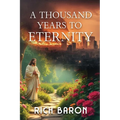 A Thousand Years to Eternity