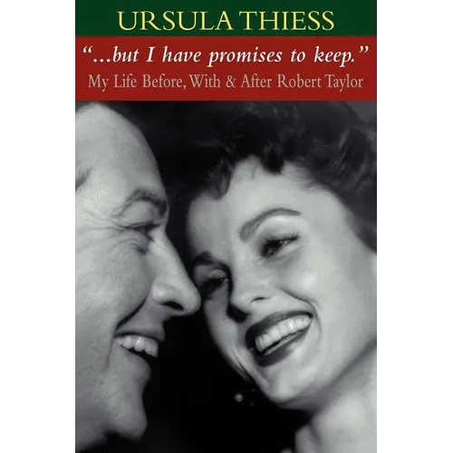 But I Have Promises to Keep: My Life Before, With, and After Robert Taylor