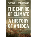 The Empire of Climate: A History of an Idea