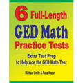6 Full-Length GED Math Practice Tests: Extra Test Prep to Help Ace the GED Math Test