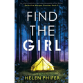 Find the Girl: An utterly addictive and unputdownable crime thriller
