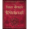 The Inner Temple of Witchcraft: Magick, Meditation and Psychic Development