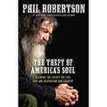 The Theft of America's Soul: Blowing the Lid Off the Lies That Are Destroying Our Country