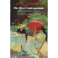 The River Underground: Selected Poems & Prose