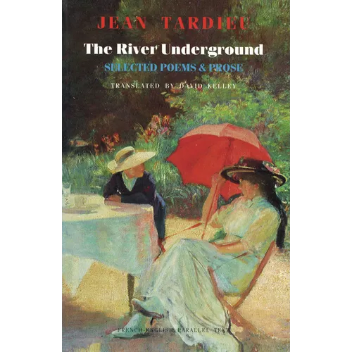 The River Underground: Selected Poems & Prose