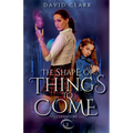 The Shape of Things to Come