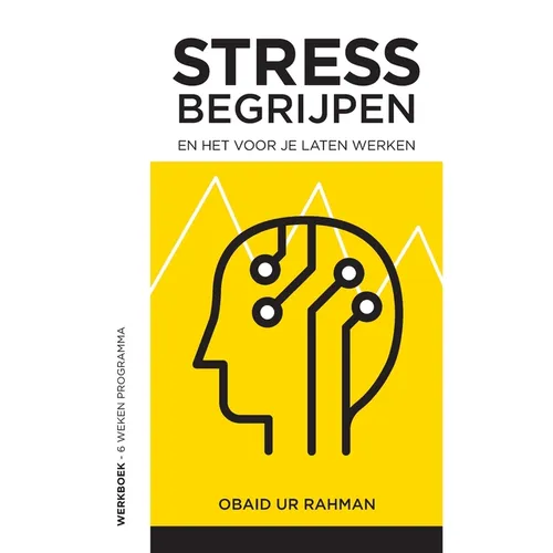 Stress begrijpen en het voor je laten werken