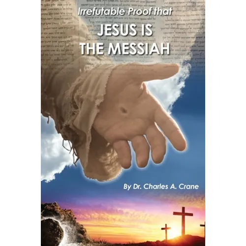 Irrefutable Proof that Jesus is the Messiah
