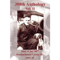 388th Anthology: Tales of the 388th Bombardment Group (H) 1942-45