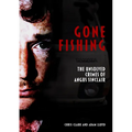 Gone Fishing: The Unsolved Crimes of Angus Sinclair