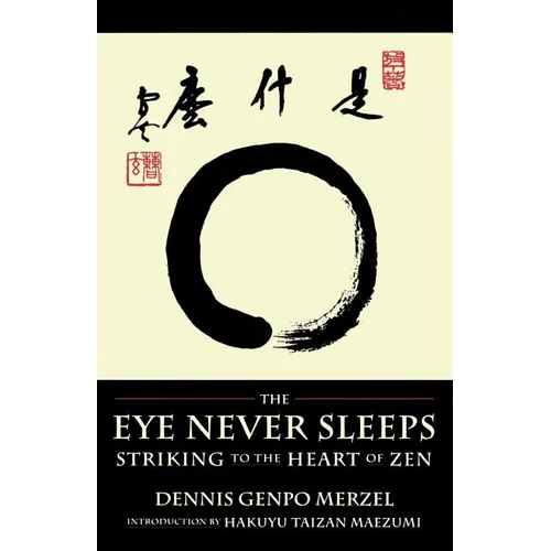 The Eye Never Sleeps: Striking to the Heart of Zen