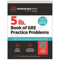 5 lb. Book of GRE Practice Problems: 1,400+ Practice Problems in Book and Online (Manhattan Prep 5 Lb)