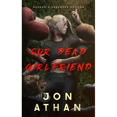 Our Dead Girlfriend: Author's Enhanced Edition