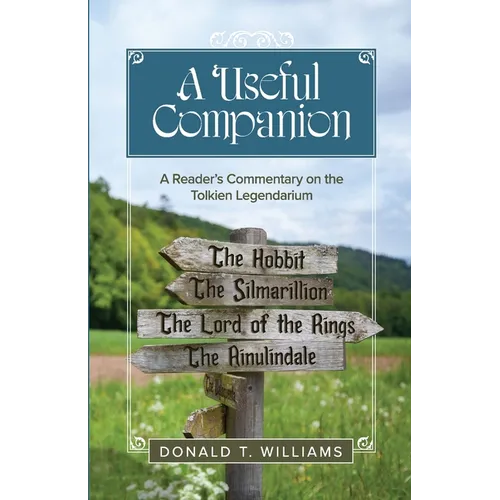A Useful Companion: A Reader's Commentary on the Tolkien Legendarium