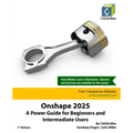 Onshape 2025: A Power Guide for Beginners and Intermediate Users