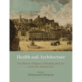 Health and Architecture: The History of Spaces of Healing and Care in the Pre-Modern Era