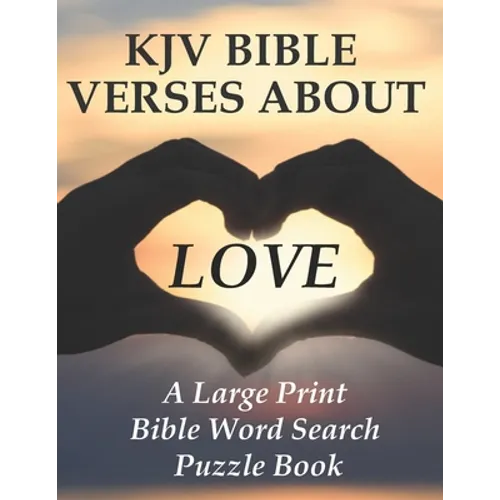 KJV Bible Verses about Love: A Large Print Bible Word Search Puzzle Book