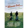 The Ultimate Golf Book: A History and a Celebration of the World's Greatest Game