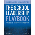 The School Leadership Playbook: A Field Guide for Dramatic Improvement
