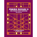 Prairie Designs II 2nd Edition