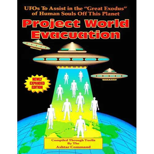 Project World Evacuation: UFOs To Assist In The "Great Exodus" Of Human Souls Off This Planet