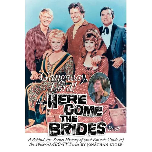 Gangway, Lord, (The) Here Come the Brides Book