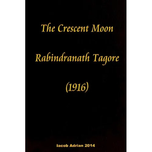 The crescent moon Rabindranath Tagore (1916)